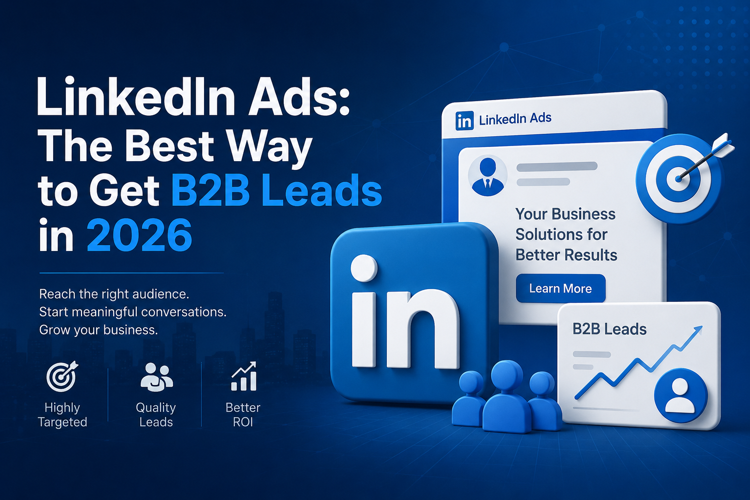 "Illustration of LinkedIn Ads dashboard with the LinkedIn logo, B2B lead generation icons, audience targeting, and business growth graphics alongside the headline 'LinkedIn Ads: The Best Way to Get B2B Leads in 2026